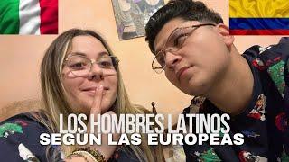 ¿Verdad o mito? Los hombres latinos según las europeas 