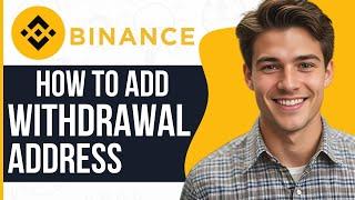 How to Add Withdrawal Address on Binance App (2024)