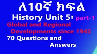 Grade 10 History Unit 5 part-1: Global and Regional Developments since 1945 Questions and Answers