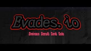 Evades.io - Ominous Occult Solo with Cent