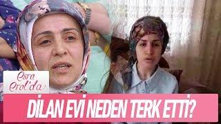 Dilan evi neden terk etti? - Esra Erol'da 19 Ocak 2018