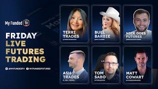 Friday: Live Futures Trading & Market Talk | My Funded TV LIVE