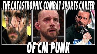 THE CATASTROPHIC COMBAT SPORTS CAREER OF CM PUNK