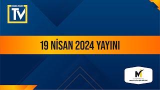 İstanbul Ticaret Medya Merkezi TV - 19 Nisan 2024 Yayını