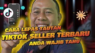 TIKTOK AFFILIATE PEMULA⁉️Cara Lepas Tautan tiktok seller Terbaru 2024 wajib Tau