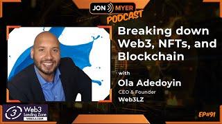 Ep#91 Breaking down Web3, NFTs, and Blockchain with Ola Adedoyin