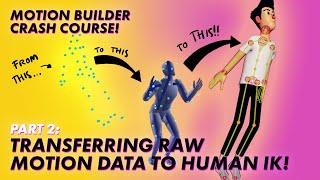 Motionbuilder Mocap CRASHCOURSE - 02 - Transferring Raw Motion Data to HIK