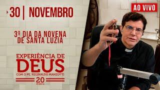 EXPERIÊNCIA DE DEUS | 30/11/24 | 3º DIA DA NOVENA DE SANTA LUZIA