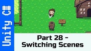 Part 28 - Switching Scenes: Make a game like Zelda using Unity and C#