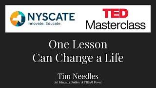 One Lesson Can Change A Life | Tim Needles | TED Masterclass | NYSCATE 2022