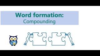 Word Formation: Compounding