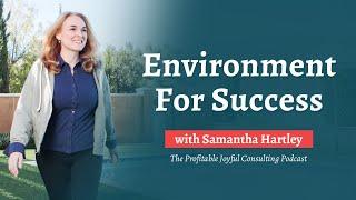 Environment For Success with Samantha Hartley