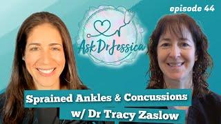 Sprained Ankles & Concussions w/ Dr Tracy Zaslow - Ask Dr Jessica