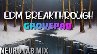 EDM BREAKTHROUGH (NEURO LAB) (OFFICIAL MIX) GROVEPAD