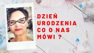 Dzień  Urodzenia - Co   o Nas Mowi?