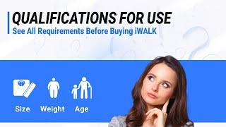 iWALK3.0 Qualifications for Use