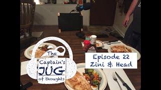 Captain's Jug of Thoughts Podcast Ep 22 - Zini & Head