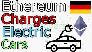 Charging Stations for Electric Cars Blockchenized with Ethereum in Germany (The Cryptoverse #261)
