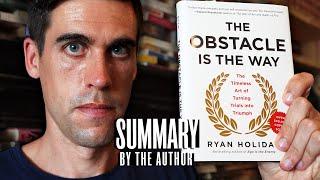 The Obstacle Is The Way | Summarized by the Author (Ryan Holiday)