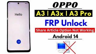 Oppo A3 | A3x | A3 Pro Frp Bypass Android 14 | Fix Share Method Not Working 2025 | Without Pc Unlock