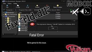 How to fix The dynamic library "rld.dll" failed to initialize | Pro Evolution Soccer 2013 - MOBOX