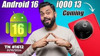 iQOO 13 Good News,Pixel 9a First Look,Dimensity 9400 vs 8 Gen 4,Android 16,Xiaomi 15 Ultra-#TTN1612