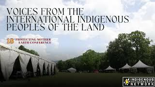 Voices from the International Indigenous Peoples of the Land | Protecting Mother Earth Conference 24