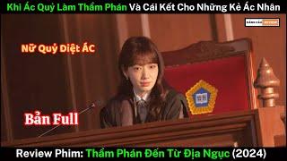 Nữ Quỷ Lên Trần Gian Diệt Ác | Review Phim Thẩm Phán Đến Từ Địa Ngục (2024)