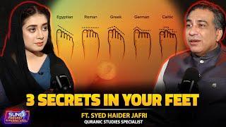 The Hidden Secret in Your Feet | What Your Feet Say about You  | Ft. Syed Haider Jafri