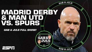 Gab & Juls: Chaos in the Madrid derby & Man United’s ‘EMBARRASSING’ loss vs. Spurs + more! | ESPN FC