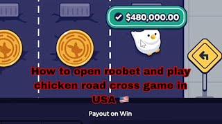 How To open Robeet and Play Chicken Road Crossing Game in USA   | #roobet  #chickencrossroad