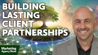 Beyond Transactions: How to Build Lasting Client Partnerships