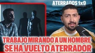 TRABAJO MIRANDO A UN HOMBRE... SE HA VUELTO ATERRADOR | ATERRADOS 1x9