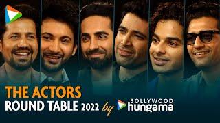 The Actors Roundtable 2022 | Ayushmann Khurrana | Vicky Kaushal | Rohit S|Ishaan K|Adivi S|Sumeet V