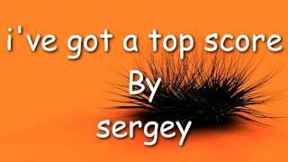 sergey - i've got a top score