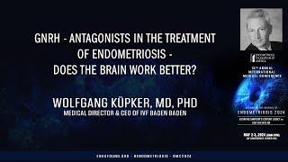 GnRH - Antagonists in the Treatment of Endometriosis - Wolfgang Kupker, MD