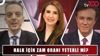 Çalışanların Asgari Ücret Zammına Tepkisi Ne Olacak? | Başak Şengül İle tv100 Özel Yayın