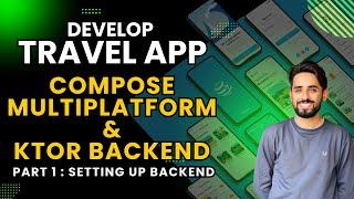 How to Build a Travel Companion App with Ktor & Compose Multiplatform | Part 1: Setting up Backend