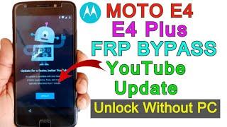 Moto E4/E4 Plus FRP Bypass | Google Account Unlock | YouTube update Problem Solution Without PC