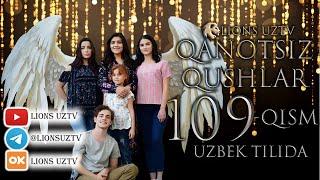 QANOTSIZ QUSHLAR 109 QISM TURK SERIALI UZBEK TILIDA | КАНОТСИЗ КУШЛАР 109 КИСМ УЗБЕК ТИЛИДА