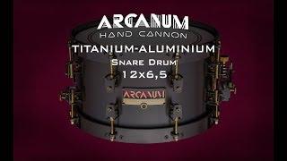 ARCANUM Hand Cannon 12x6,5 TITANIUM-ALUMINIUM snare drum