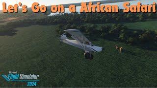 Let's Go on Safari in Microsoft Flight Simulator 2024 #msfs2024