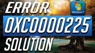 How to Fix Error Code 0xc0000225 in Windows 7- BEST FIX!