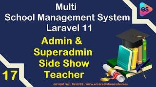 Admin & Superadmin Side Show Teacher in Laravel 11 | Multi School Management System in Laravel 11