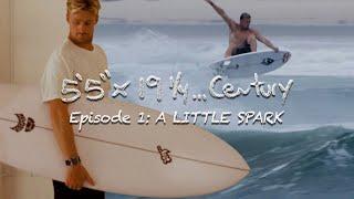 5'5" X 19 1/4...Century - Episode 1: A Little Spark.