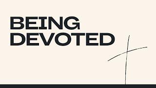 Being Devoted | Dan Yan | FCC Online