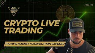 Crypto LIVE TRADING - TRUMP'S Market Manipulation EXPOSED