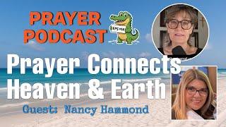 Prayer Podcast #14 Prayer Connects Heaven & Earth | Prayer Warrior Cheryl