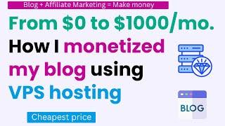 From $0 to $1000/month: How I monetized my blog using VPS hosting