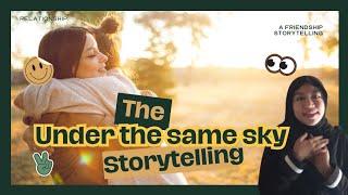 Under The Same Sky - Storytelling Relationship Theme